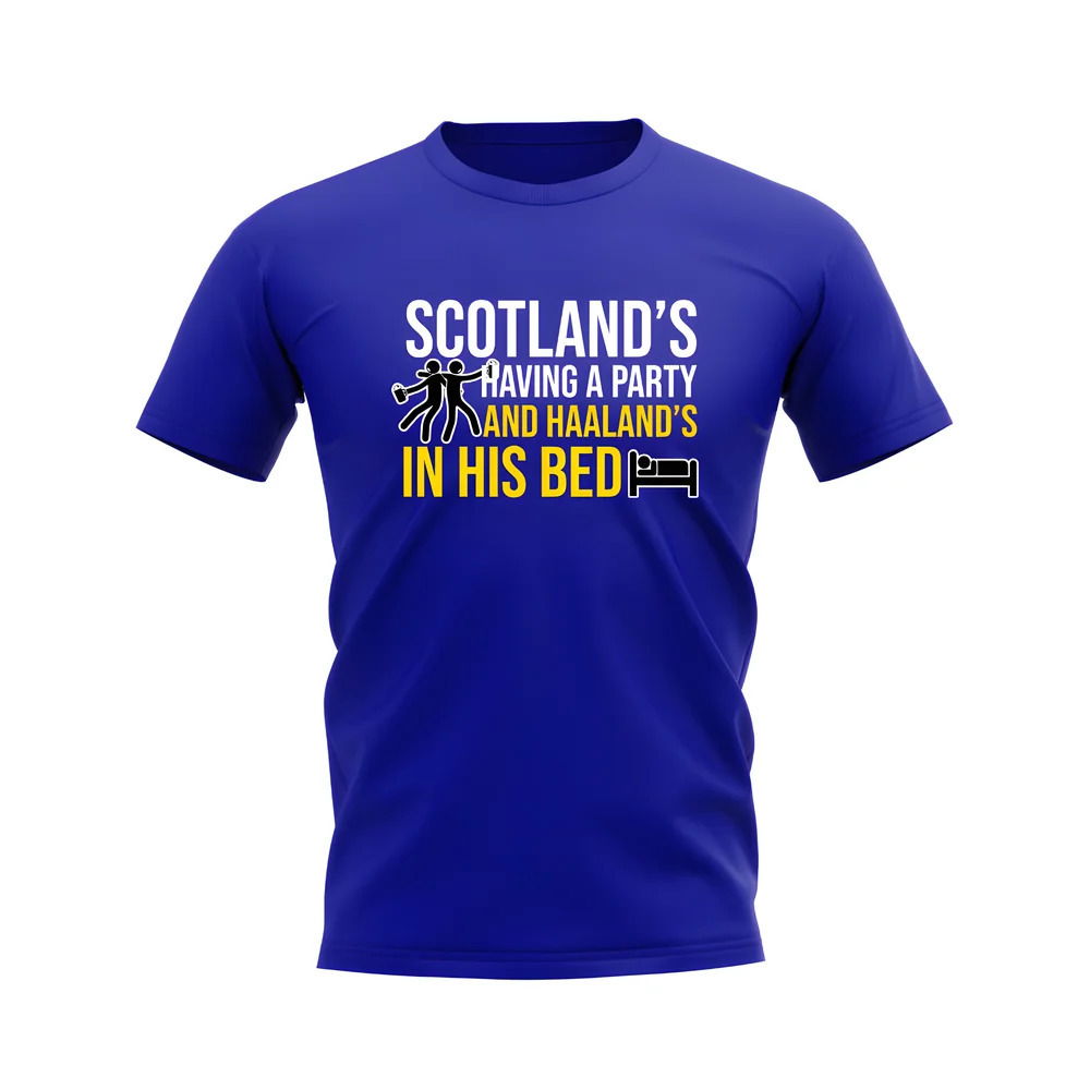 Scotland\'s Having A Party and Haaland\'s In His Bed T-shirt (Royal)