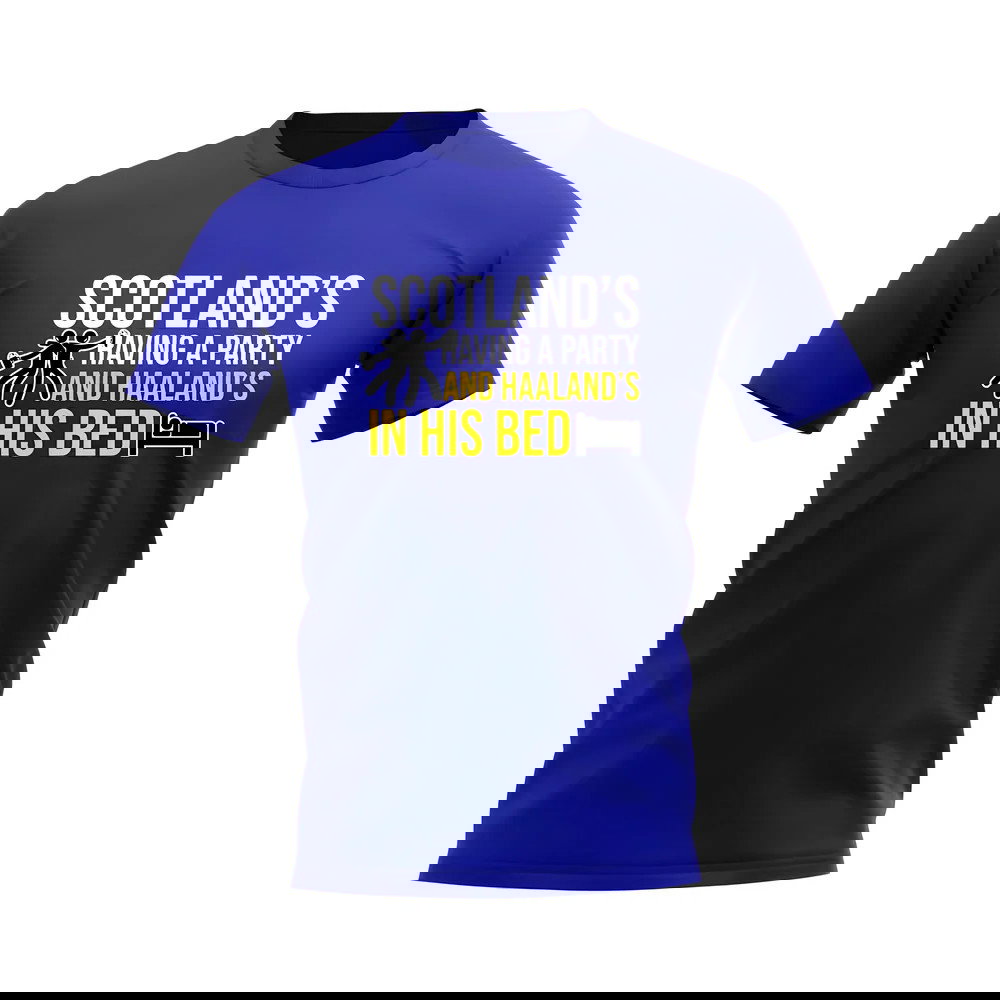 Scotland\'s Having A Party and Haaland\'s In His Bed T-shirt (Royal)