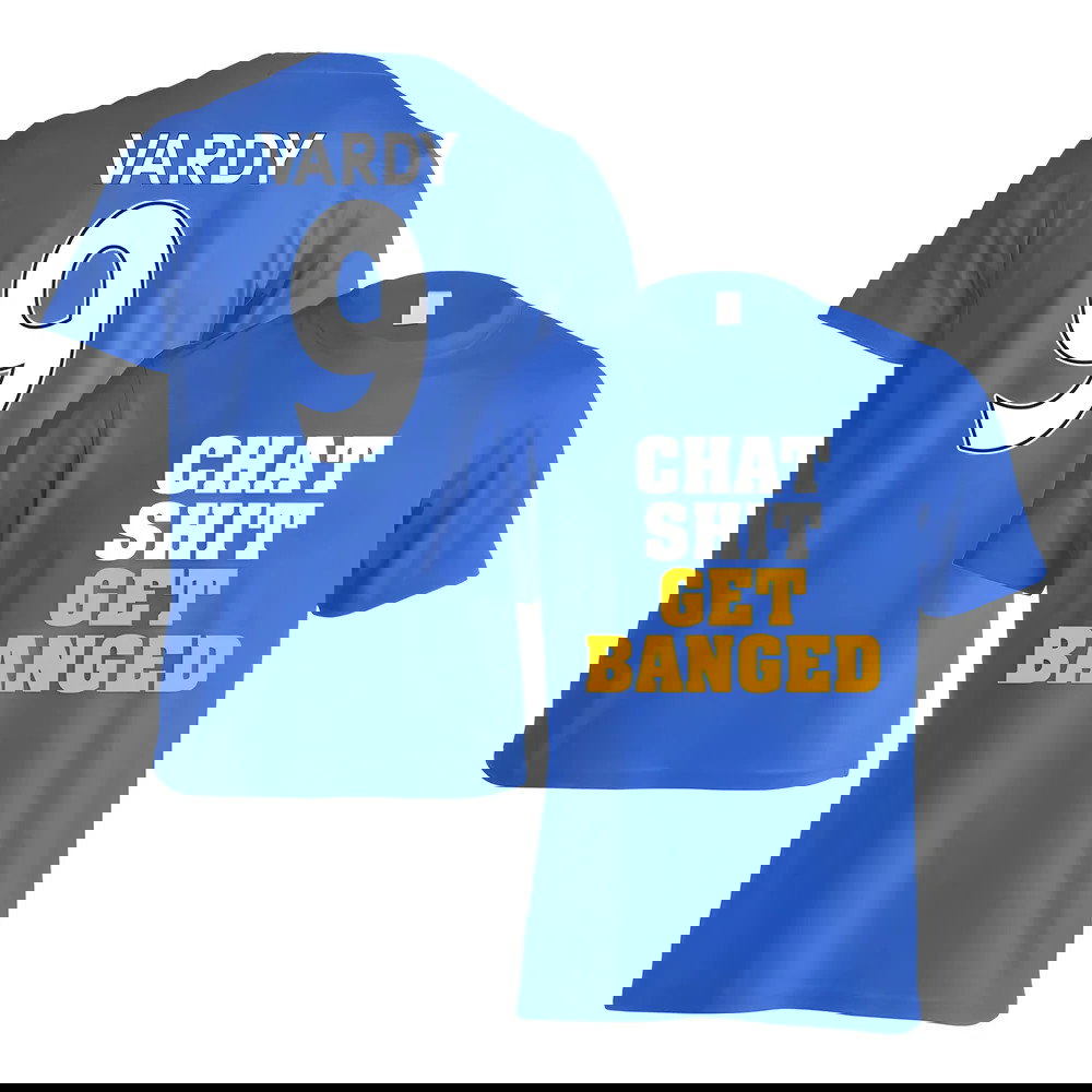 Leicester Vardy Chat Get Banged T-Shirt (Vardy 9) - Blue