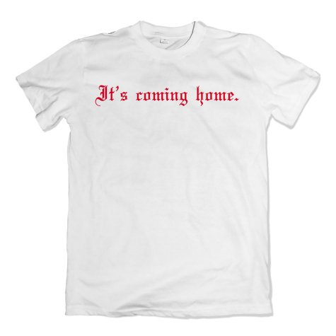 Its Coming Home Gothic T-Shirt (White)