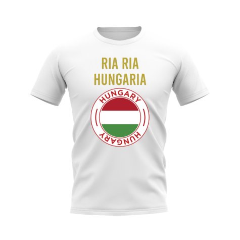 Ria Ria Hungaria Hungary Fans Phrase T-shirt (White)
