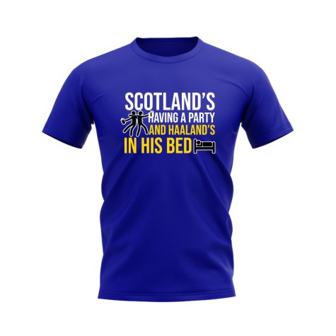 Scotland\'s Having A Party and Haaland\'s In His Bed T-shirt (Royal)