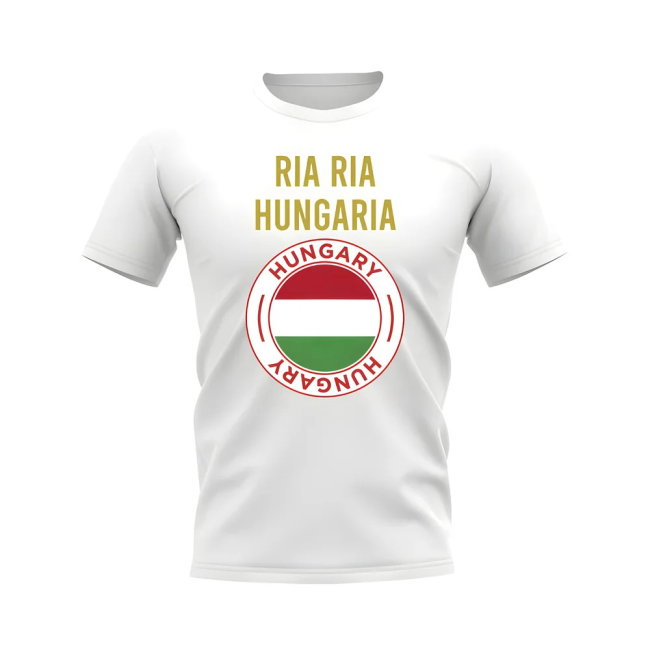 Ria Ria Hungaria Hungary Fans Phrase T-shirt (White)