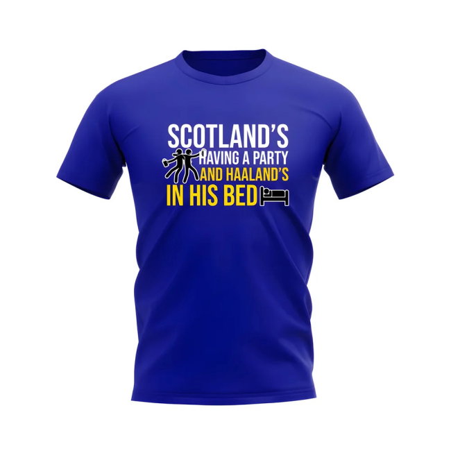 Scotland\'s Having A Party and Haaland\'s In His Bed T-shirt (Royal)