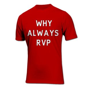 Why Always RVP T-Shirt (Red)