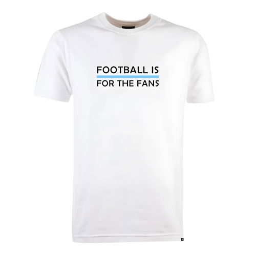 Sky Blue Football is for the Fans - White T-Shirt  Sky Blue Football is for the Fans - White T-Shirt