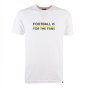 Yellow Football is for the Fans - White T-Shirt